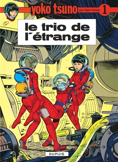 Yoko Tsuno. Vol. 1. Le trio de l'étrange | Roger Leloup