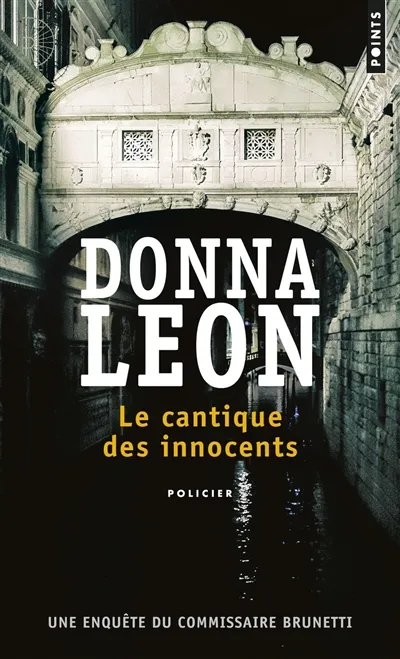 Une enquête du commissaire Brunetti. Le cantique des innocents | Donna Leon