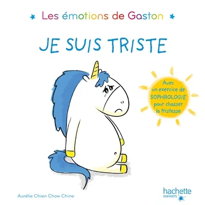 Les émotions de Gaston. Je suis triste | Aurélie Chien Chow Chine