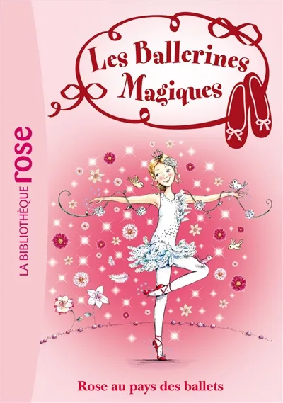 Les ballerines magiques. Vol. 7. Rose au pays des ballets | Darcey Bussell