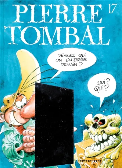 Pierre Tombal. Vol. 17. Devinez qui on enterre demain ? | Raoul Cauvin, Marc Hardy