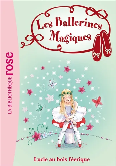 Les ballerines magiques. Vol. 21. Lucie au bois féérique | Darcey Bussell