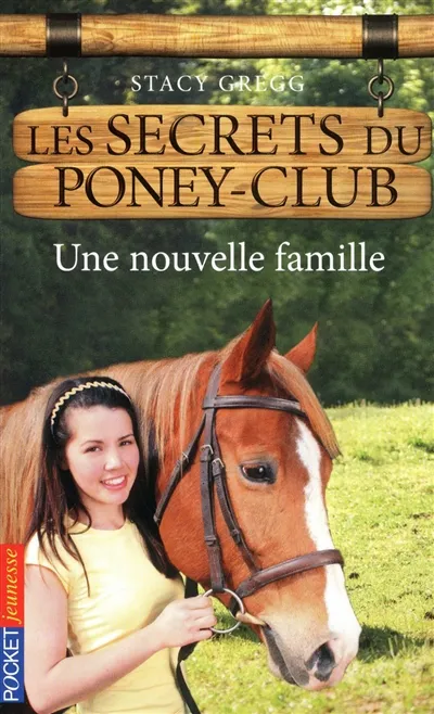 Les secrets du poney club. Vol. 2. Une nouvelle famille | Stacy Gregg