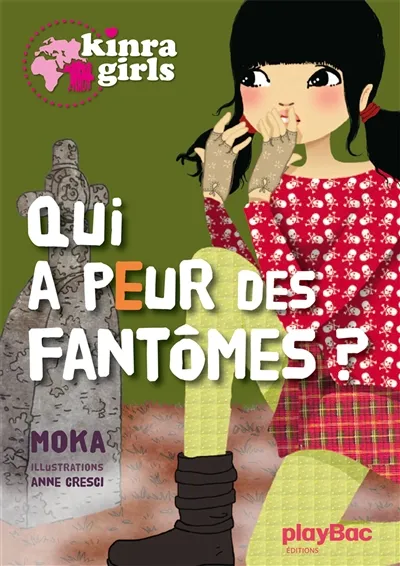 Kinra girls. Vol. 4. Qui a peur des fantômes ? | Moka, Anne Cresci