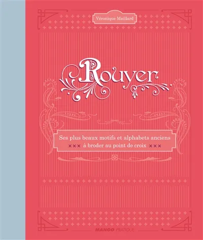 Rouyer : ses plus beaux motifs et alphabets anciens : à broder au