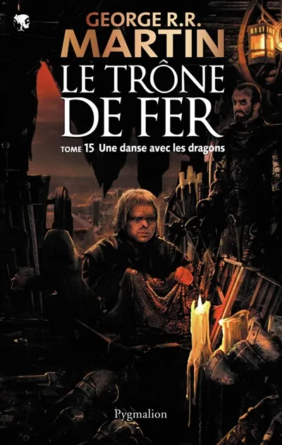 Le trône de fer. Vol. 15. Une danse avec les dragons | George R.R. Martin