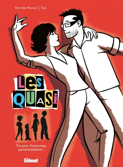 Les quasi. Vol. 1. Un peu, beaucoup, passionnément | Val, Olivier Neuray