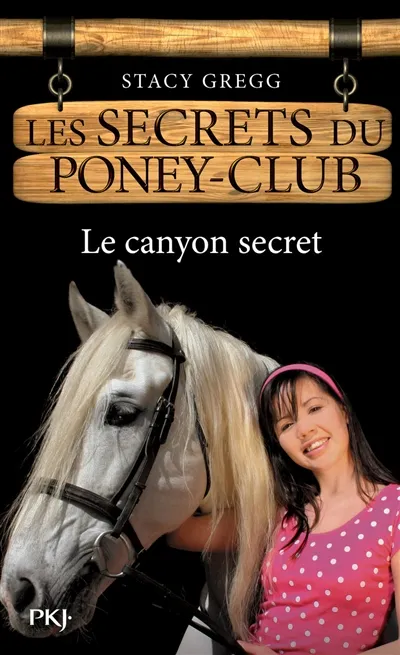 Les secrets du poney club. Vol. 10. Le canyon secret | Stacy Gregg