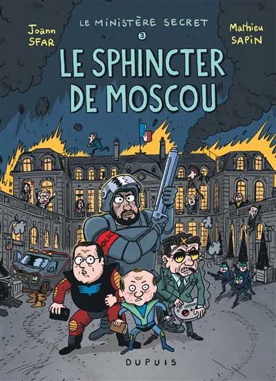 Le ministère secret. Vol. 3. Le sphincter de Moscou | Mathieu Sapin, Joann Sfar