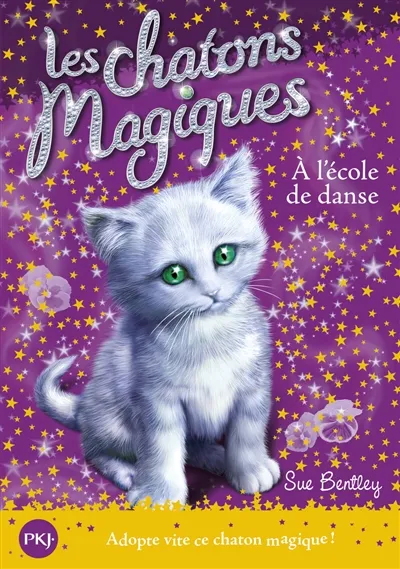 Les chatons magiques. Vol. 7. A l'école de danse | Sue Bentley, Angela Swan