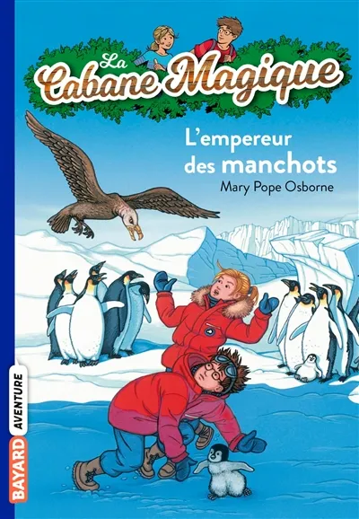 La cabane magique. Vol. 35. L'empereur des manchots | Mary Pope Osborne, Philippe Masson