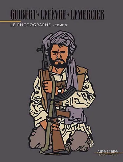 Le photographe. Vol. 3 | Emmanuel Guibert, Didier Lefèvre, Didier Lefèvre