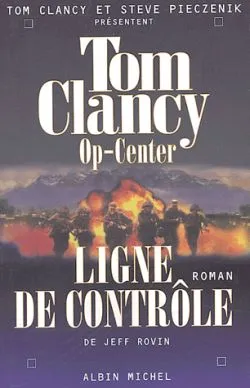 Op-center. Vol. 8. Ligne de contrôle - Jeff Rovin, Tom Clancy, Steve ...