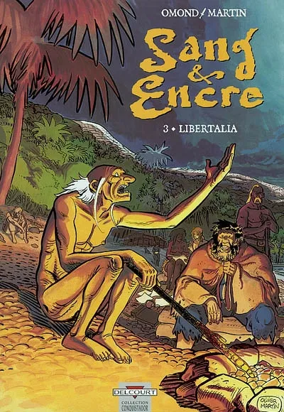 Sang et encre. Vol. 3. Libertalia | Éric Omond, Olivier Martin