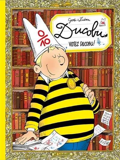 L'élève Ducobu. Vol. 26. Votez Ducobu ! | Zidrou, Bernard Godi, Laure Godi