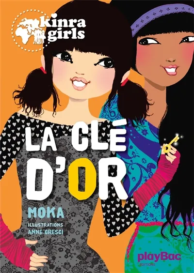 Kinra girls. Vol. 6. La clé d'or | Moka, Anne Cresci