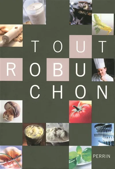 Tout Robuchon - Joël Robuchon - Format Broché - Édition 2007