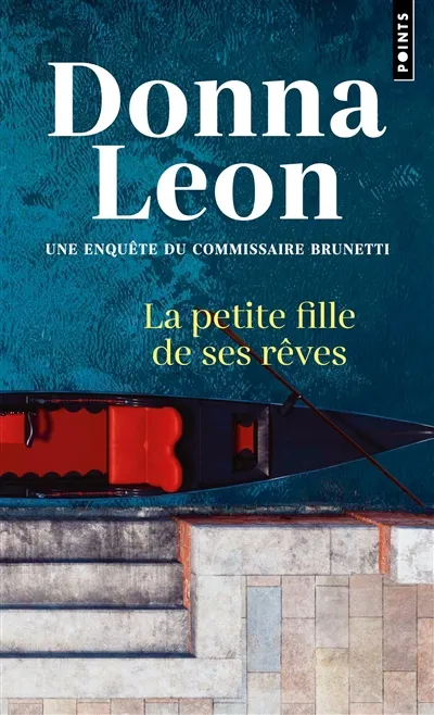 Une enquête du commissaire Brunetti. La petite fille de ses rêves | Donna Leon