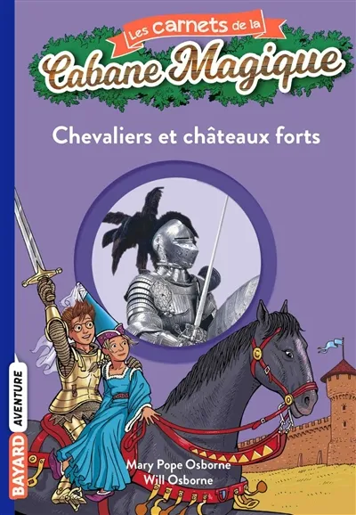 Les carnets de la Cabane magique. Vol. 2. Chevaliers et châteaux forts | Will Osborne, Mary Pope Osborne, Sal Murdocca, Philippe Masson