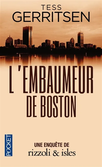 Une enquête de Rizzoli & Isles. L'embaumeur de Boston | Tess Gerritsen