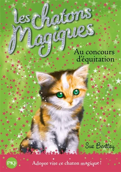 Les chatons magiques. Vol. 8. Au concours d'équitation | Sue Bentley, Angela Swan
