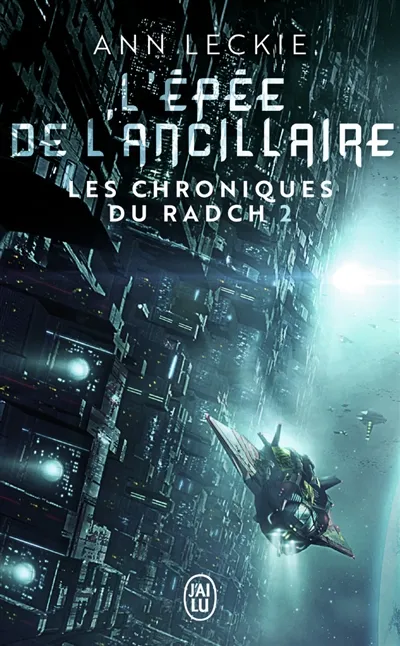Les chroniques du Radch. Vol. 2. L'épée de l'ancillaire | Ann Leckie