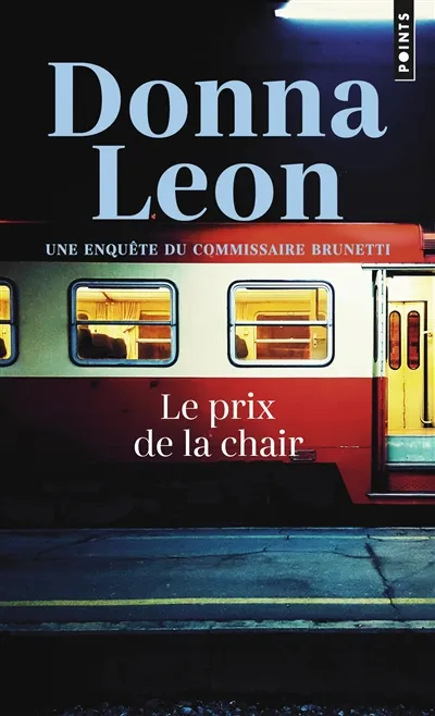 Une enquête du commissaire Brunetti. Le prix de la chair | Donna Leon