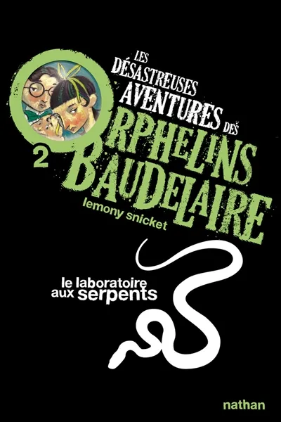 Les désastreuses aventures des orphelins Baudelaire. Vol. 2. Le laboratoire aux serpents | Lemony Snicket, Brett Helquist