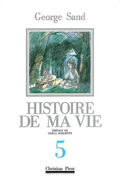 Histoire de ma vie. Vol. 5 | George Sand