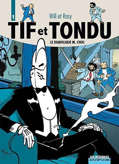 Tif et Tondu. Vol. 1. Le diabolique M. Choc | Will, Maurice Rosy, Leonardo