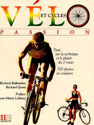 Vélo et cycles passion | Richard Ballantine, Richard Grant, Jean-Marie Leblanc