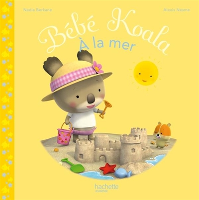 Bébé Koala. Vol. 12. A la mer | Nadia Berkane, Alexis Nesme