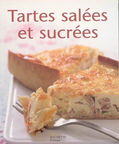 Tartes salées et sucrées | Maya Nuq-Barakat, Alexandra Duca