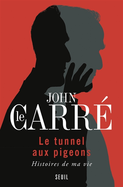 Le tunnel aux pigeons : histoires de ma vie | John Le Carré