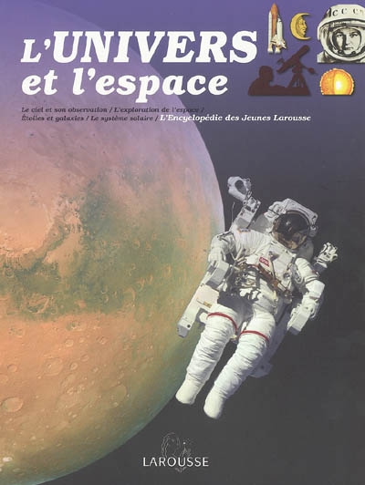 L'univers et l'espace : le ciel et son observation, l'exploration de l'espace, étoiles et galaxies, le système solaire | Claude Naudin, Marie Lise Cuq