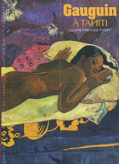 Gauguin à Tahiti | Claire Frèches-Thory