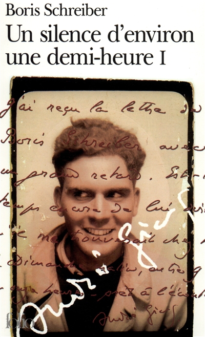 Un silence d'environ une demi-heure. Vol. 1 | Boris Schreiber