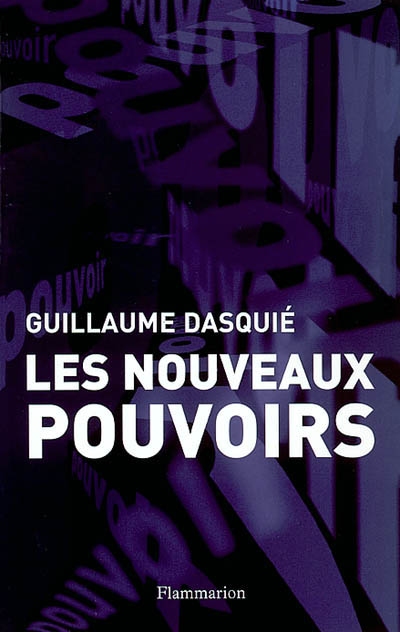 Les nouveaux pouvoirs | Guillaume Dasquié