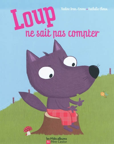 Loup ne sait pas compter | Nadine Brun-Cosme, Nathalie Choux