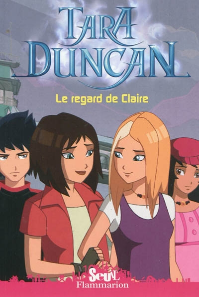Tara Duncan. Vol. 10. Le regard de Claire | Sophie Audouin-Mamikonian, Thomas Mariani