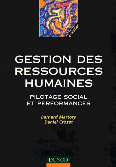 Gestion des ressources humaines : pilotage social et performances | Bernard Martory, Daniel Crozet