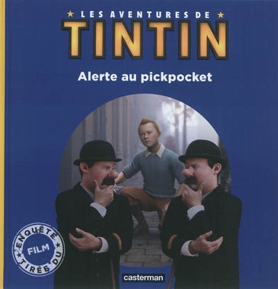 Les aventures de Tintin. Alerte au pickpocket | Kirsten Mayer, Steven Moffat, Edgar Wright, Joe Cornish, Hergé