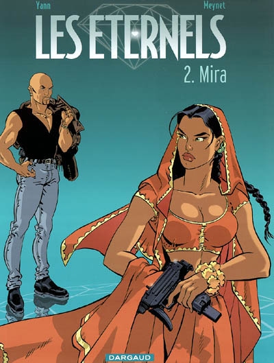 Les éternels. Vol. 2. Mira | Yann, Félix Meynet