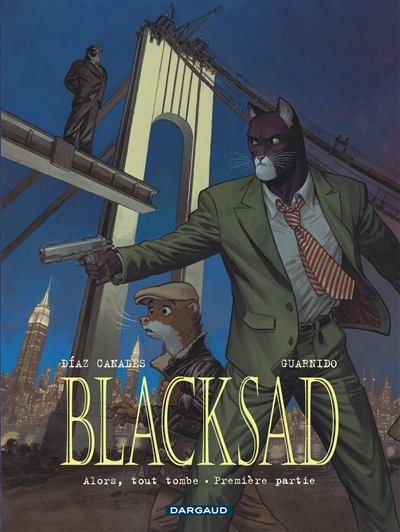 Blacksad. Vol. 6. Alors, tout tombe : première partie | Juan Diaz Canales, Juanjo Guarnido