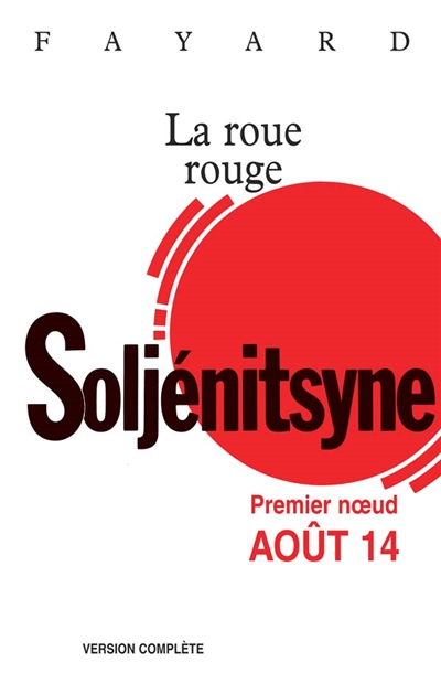 La roue rouge. Vol. 1. Août 14 : premier noeud | Alexandre Soljenitsyne