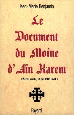 Le Document du moine d'Aïn Karem : Terre sainte, A.D. 1688-1691 | Jean-Marie Benjamin