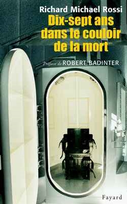 Dix-sept ans dans le couloir de la mort | Richard Michael Rossi, Robert Badinter