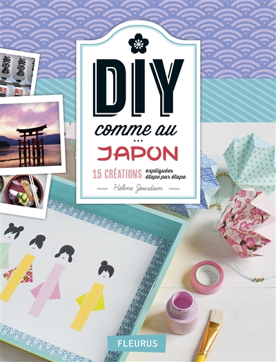 DIY comme au... Japon : 15 créations expliquées étape par étape | Hélène Jourdain
