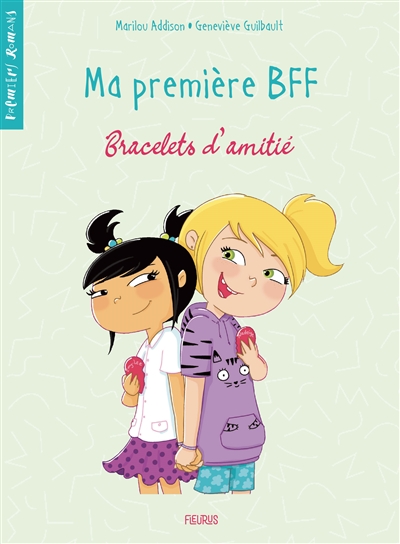 Ma première BFF. Vol. 1. Bracelets d'amitié | Geneviève Guilbault, Marilou Addison, Mika