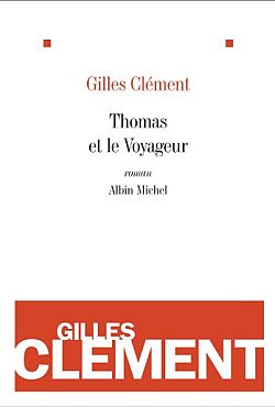 Thomas et le voyageur : esquisse du jardin planétaire | Gilles Clément